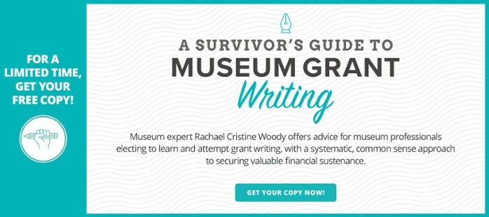 Get your free copy of A Survivor's Guide to Museum Grant Writing
